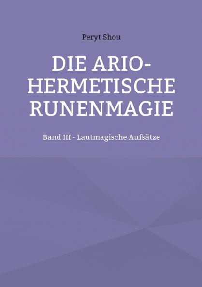 Die ario-hermetische Runenmagie