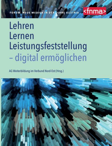 Lehren Lernen Leistungsfeststellung - digital ermöglichen