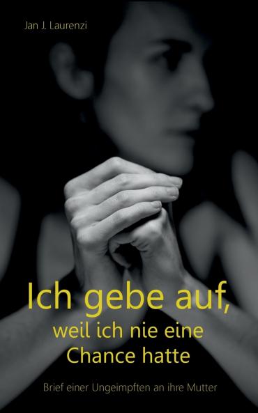 Ich gebe auf weil ich nie eine Chance hatte