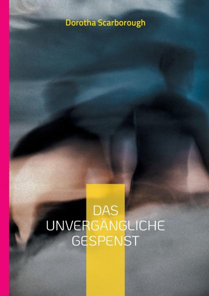 Das unvergängliche Gespenst