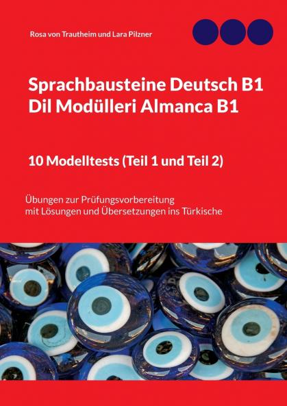 Sprachbausteine Deutsch B1 - Dil Modülleri Almanca B1. 10 Modelltests (Teil 1 und Teil 2)