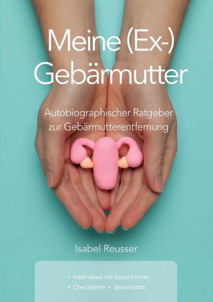 Meine (Ex-) Gebärmutter