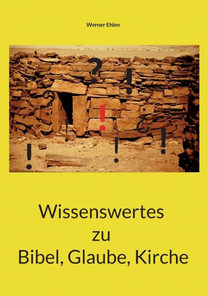 Wissenswertes zu Bibel Glaube Kirche