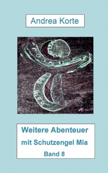 Weitere Abenteuer mit Schutzengel Mia