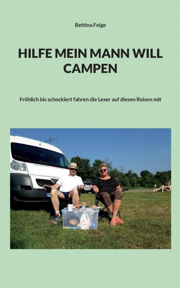 Hilfe mein Mann will Campen