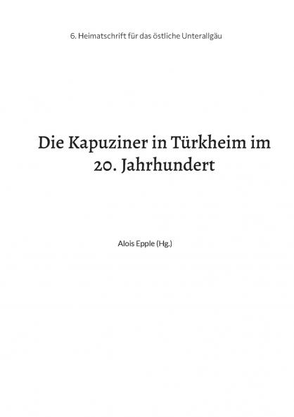 Die Kapuziner in Türkheim im 20. Jahrhundert