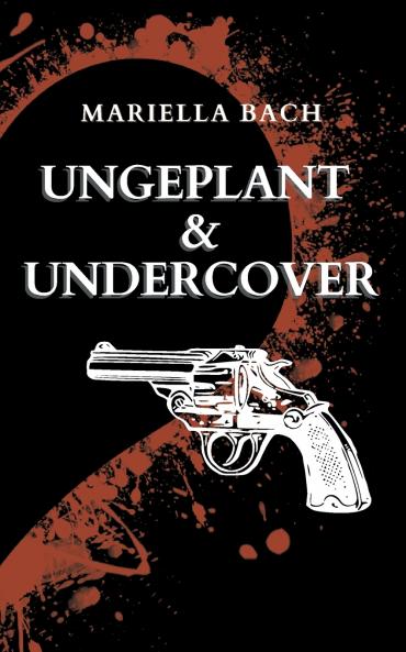 Ungeplant & Undercover