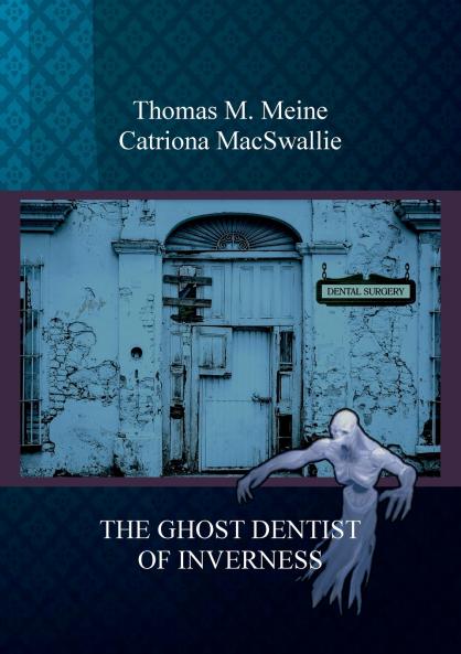 THE GHOST DENTIST OF INVERNESS