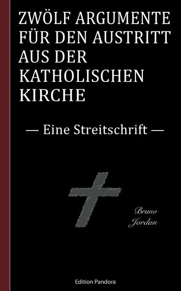 Zwölf Argumente für den Austritt aus der katholischen Kirche