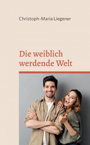Die weiblich werdende Welt