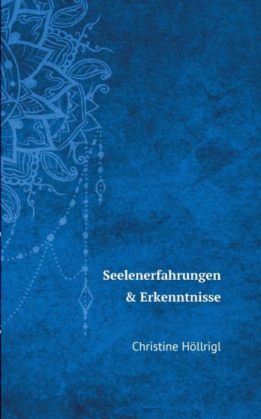 Seelenerfahrungen & Erkenntnisse