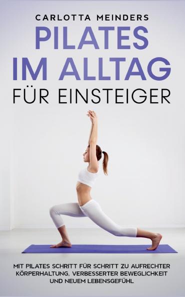 Pilates im Alltag für Einsteiger
