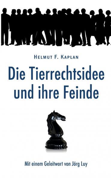Die Tierrechtsidee und ihre Feinde