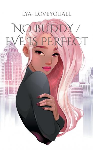 No Buddy / Eve is perfect