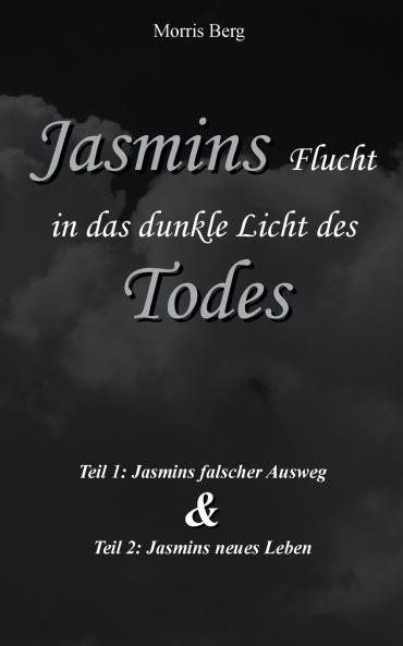 Jasmins Flucht in das dunkle Licht des Todes