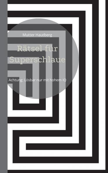 Rätsel für Superschlaue