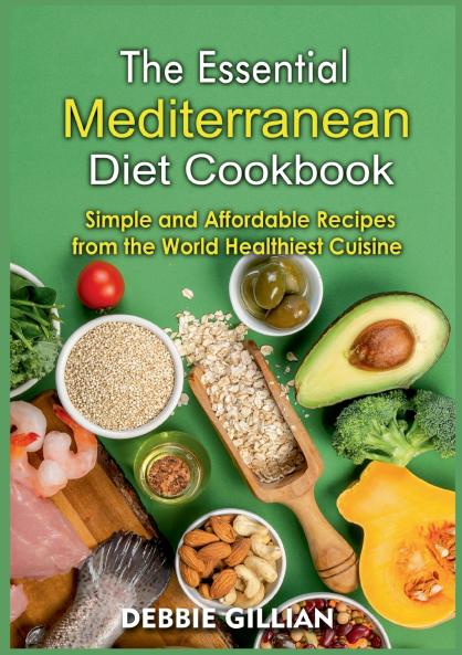 The Essential Mediterranean Diet Cookbook