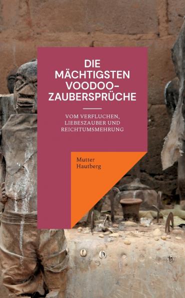 Die mächtigsten Voodoo-Zaubersprüche