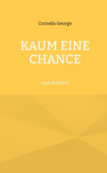 Kaum eine Chance