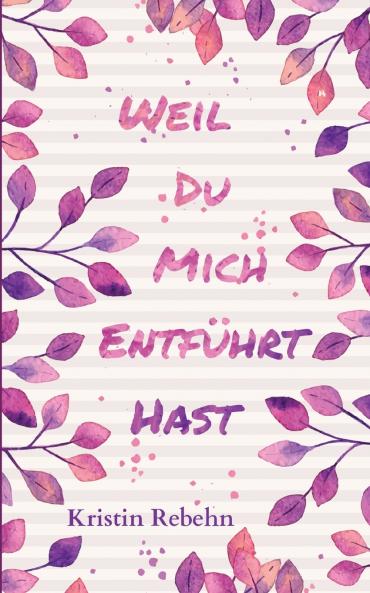 Weil du mich entf��hrt hast