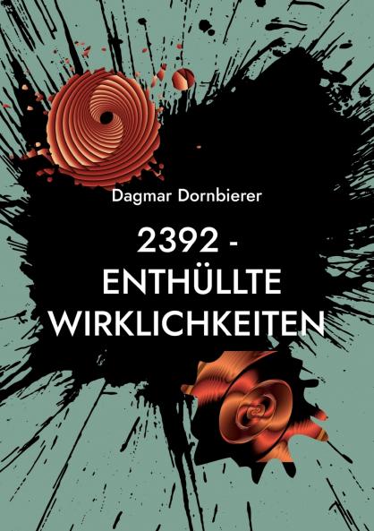 2392 - Enthüllte Wirklichkeiten
