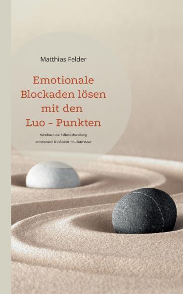 Emotionale Blockaden lösen mit den Luo - Punkten