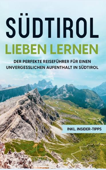 Südtirol lieben lernen