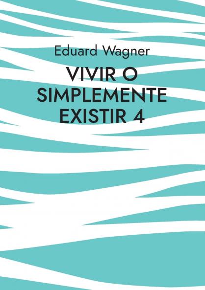 Vivir o simplemente existir 4