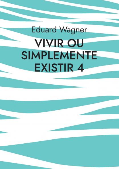 Vivir ou simplemente existir 4