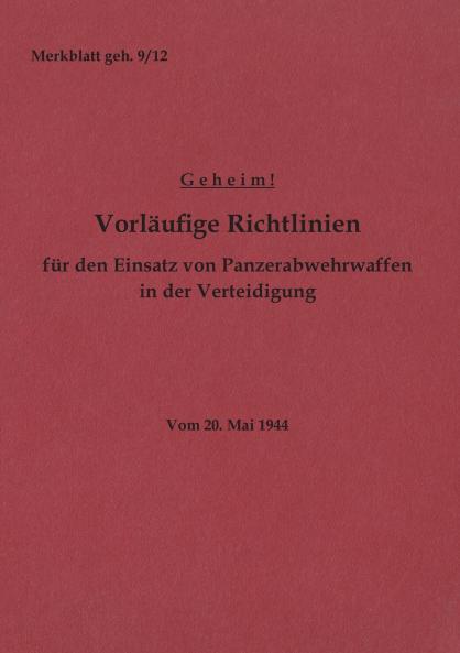 Merkblatt geh. 9/12 Vorläufige Richtlinien für den Einsatz von Panzerabwehrwaffen in der Verteidigung