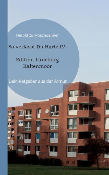 So verlässt Du Hartz IV Edition Lüneburg Kaltenmoor