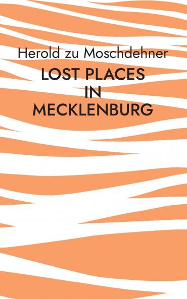 Lost Places in Mecklenburg