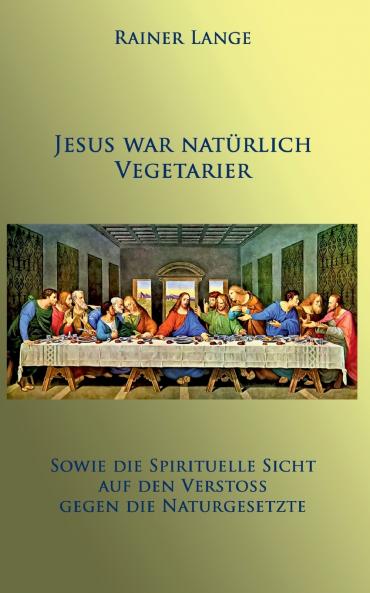 Jesus war natürlich Vegetarier