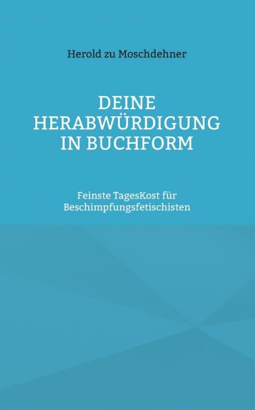 Deine Herabwürdigung in Buchform