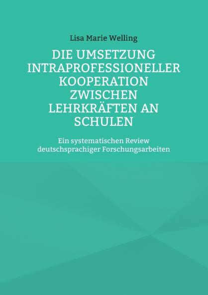 Die Umsetzung intraprofessioneller Kooperation zwischen Lehrkräften an Schulen
