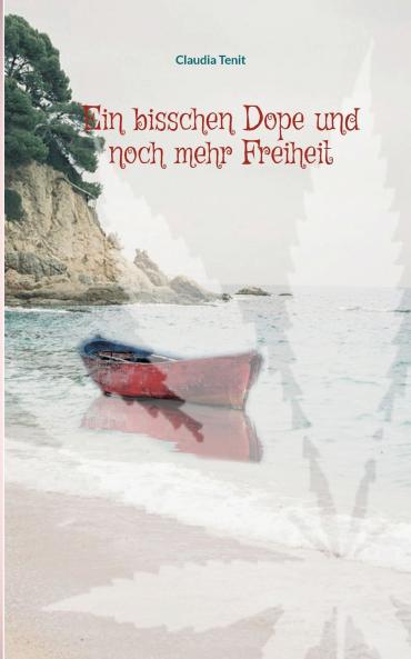 Ein bisschen Dope und noch mehr Freiheit