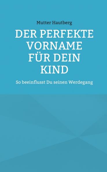Der perfekte Vorname für Dein Kind