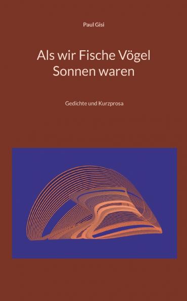 Als wir Fische Vögel Sonnen waren