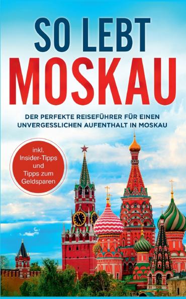 So lebt Moskau