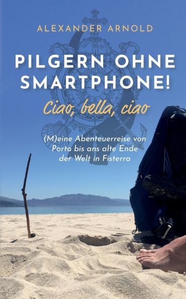 Pilgern ohne Smartphone! Ciao bella ciao