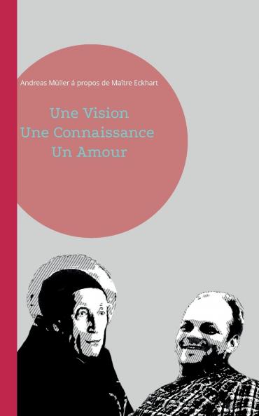 Une Vision Une Connaissance Un Amour