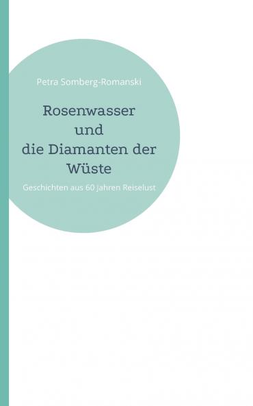 Rosenwasser und die Diamanten der Wüste