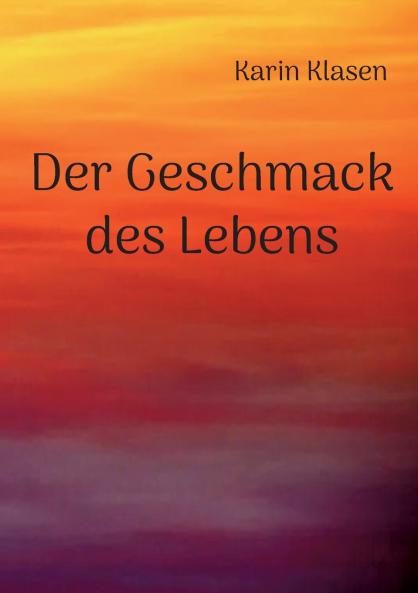 Der Geschmack des Lebens