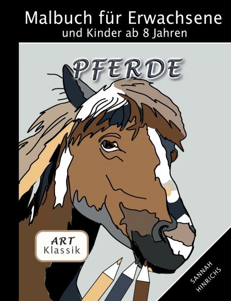 Klassik Art Malbuch für Erwachsene und Kinder ab 8 Jahren - Pferde