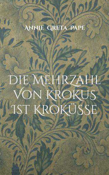 Die Mehrzahl von Krokus ist Kroküsse
