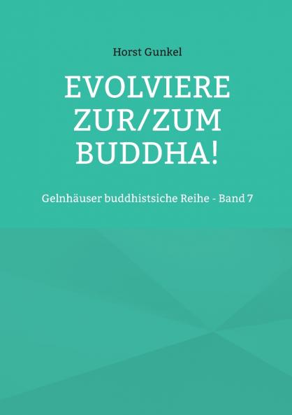 Evolviere zur/zum Buddha!