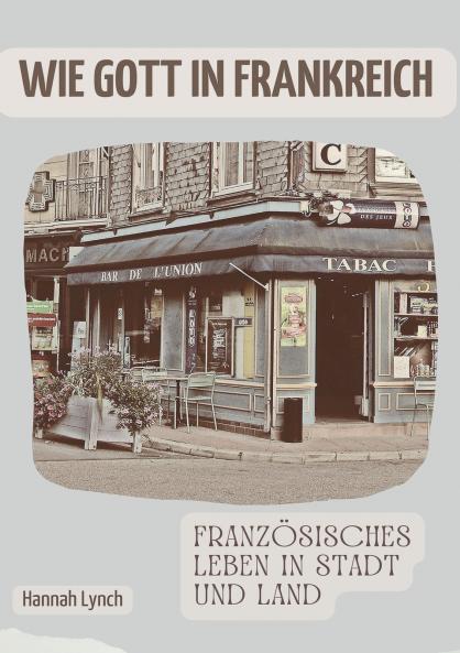 Wie Gott in Frankreich