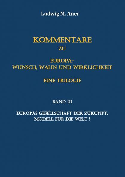 Kommentare zu Europa-Wunsch Wahn und Wirklichkeit. Eine Trilogie