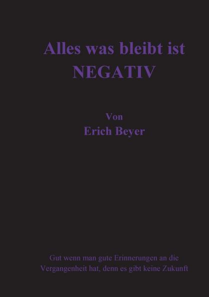 Alles was bleibt ist Negativ