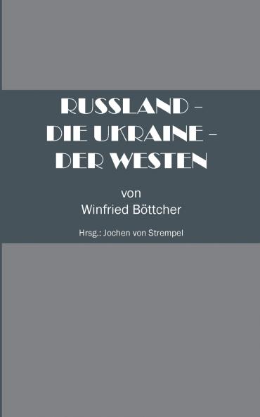 Russland - Die Ukraine - Der Westen